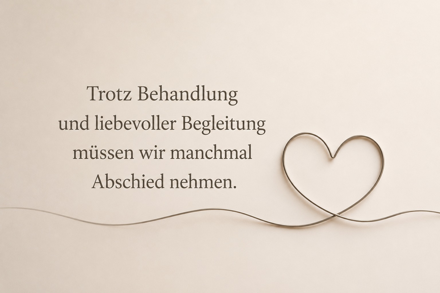 Gedenkbild: Trotz Behandlung und liebevoller Begleitung muessen wir manchmal Abschied nehmen.